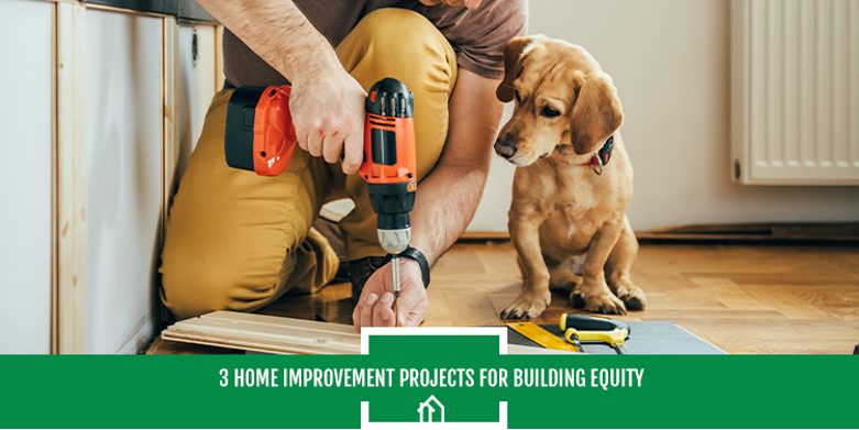 3 Home Improvement Projects for Building Equity-1