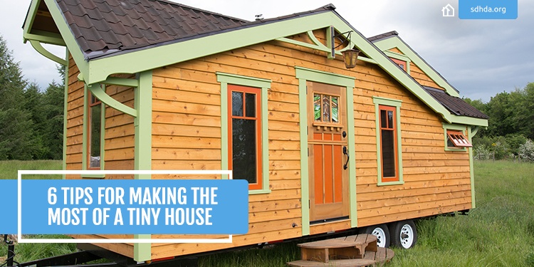 SDHDA_Blog_6TipsMakingMostofTinyHouse_750x375.jpg